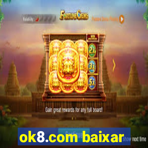 ok8.com baixar